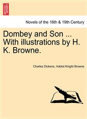 Dombey and Son ... with Illustrations by H. K. Browne.,1241572275,9781241572273