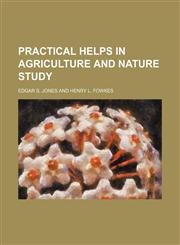 Practical helps in agriculture and nature study,1154818217,9781154818215