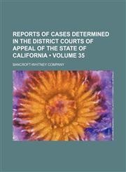 Reports of Cases Determined in the District Courts of Appeal of the State of California (Volume 35),1153979535,9781153979535