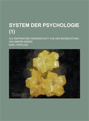 System Der Psychologie; ALS Empirischer Wissenschaft Aus Der Beobachtung Des Innern Sinnes (1),123491252X,9781234912529