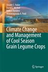 Climate Change and Management of  Cool Season Grain Legume Crops,904813708X,9789048137084