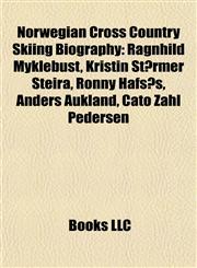 Norwegian Cross Country Skiing Biography Introduction Ragnhild Myklebust, Kristin Størmer Steira, Ronny Hafsås, Anders Aukland,1155936574,9781155936574