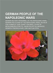 German people of the Napoleonic Wars German military personnel of the Napoleonic Wars, German politicians of the Napoleonic Wars,1157035361,9781157035367