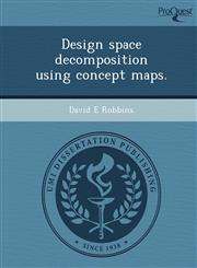 Design space decomposition using concept maps.,1249078245,9781249078241
