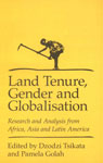 Land Tenure, Gender and Globalisation Research and Analysis from Africa, Asia, and Latin America,8189884727,9788189884727
