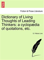 Dictionary of Living Thoughts of Leading Thinkers a cyclopædia of quotations, etc.,1241163049,9781241163044