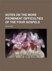 Notes on the More Prominent Difficulties of the Four Gospels,1150906898,9781150906893