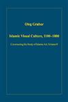 Islamic Visual Culture, 1100-1800 Constructing the Study of Islamic Art,0860789225,9780860789222