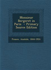Monsieur Bergeret in Paris  - Primary Source Edition,1293415022,9781293415023