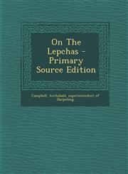 On the Lepchas - Primary Source Edition,1294458108,9781294458104
