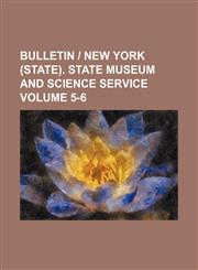 Bulletin | New York (State). State Museum and Science Service Volume 5-6,1231248831,9781231248836