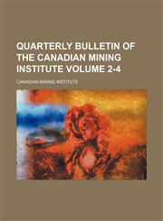 Quarterly bulletin of the Canadian Mining Institute Volume 2-4,1236524721,9781236524720