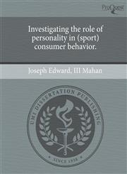 Investigating the role of personality in (sport) consumer behavior.,1243573287,9781243573285