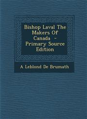Bishop Laval the Makers of Canada - Primary Source Edition,1287585337,9781287585336