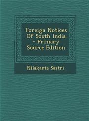 Foreign Notices Of South India - Primary Source Edition,1294037056,9781294037057