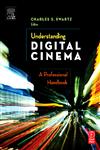 Understanding Digital Cinema A Professional Handbook 1st Edition,0240806174,9780240806174