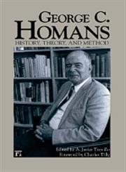 George C. Homans History, Theory, and Method,1594511926,9781594511929