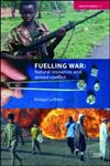 Fuelling War Natural Resources and Armed Conflict,0415379709,9780415379700