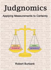 Judgnomics Applying Measurements to Certainty,1595946896,9781595946898