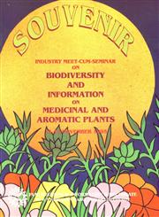 Industry Meet-Cum-Seminar on Biodiversity and Information on Medicinal and Aromatic Plants : Souvenir - 15-17 November - 1995