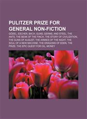 Pulitzer Prize for General Non-Fiction Gödel, Escher, Bach, Guns, Germs, and Steel, The Ants, The Beak of the Finch, The Story of Civilization,1155254139,9781155254135