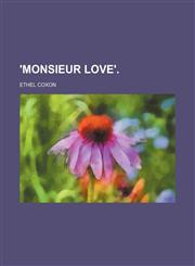 'monsieur Love'.,115411466X,9781154114669