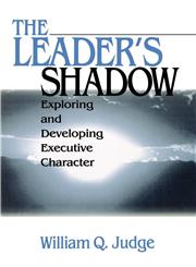 The Leader's Shadow Exploring and Developing Executive Character,0761915397,9780761915393