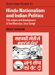 Hindu Nationalism and Indian Politics The Origins and Development of the Bharatiya Jana Sangh,0521053749,9780521053747