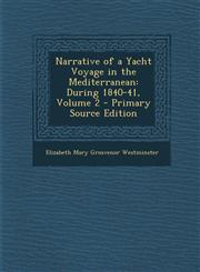 Narrative of a Yacht Voyage in the Mediterranean During 1840-41, Volume 2 - Primary Source Edition,1287944701,9781287944706