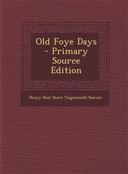 Old Foye Days - Primary Source Edition,1295548704,9781295548705