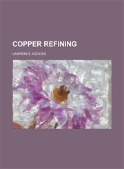 Copper Refining,1152005391,9781152005396
