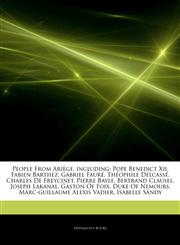 Articles On People From AriÃ¨ge, including Pope Benedict Xii, Fabien Barthez, Gabriel FaurÃ©, ThÃ©ophile DelcassÃ©, Charles De Freycinet, Pierre Bayle, Bertrand Clausel, Joseph Lakanal, Gaston Of Foix, Duke Of Nemours,1242887865,9781242887864