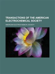 Transactions of the American Electrochemical Society Volume 33,1236909437,9781236909435