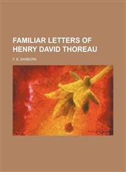 Familiar Letters of Henry David Thoreau,1236669029,9781236669025