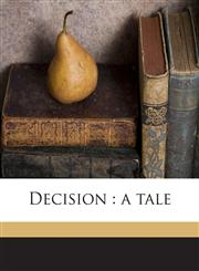 Decision a tale Volume 1,1174842229,9781174842221