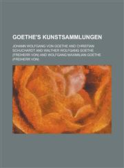 Goethe's Kunstsammlungen,123461877X,9781234618773