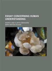 Essay Concerning Human Understanding; Books Ii and Iv (With Omissions),1150920068,9781150920066