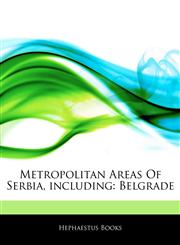 Articles On Metropolitan Areas Of Serbia, including Belgrade,1242960082,9781242960086