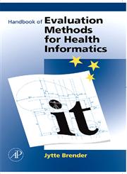 Handbook of Evaluation Methods for Health Informatics,0123704642,9780123704641