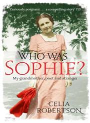 Who Was Sophie? My Grandmother - Poet and Stranger,1844081885,9781844081882