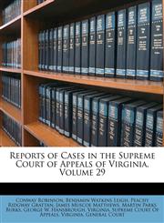 Reports of Cases in the Supreme Court of Appeals of Virginia, Volume 29,1148791507,9781148791500