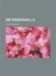 Die Erziehung (1),1236125665,9781236125668