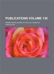 Publications Volume 130,1153853590,9781153853590