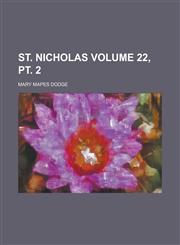 St. Nicholas Volume 22, pt. 2,1236787579,9781236787576