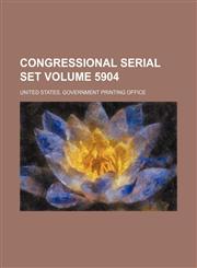 Congressional serial set Volume 5904,1130015831,9781130015836