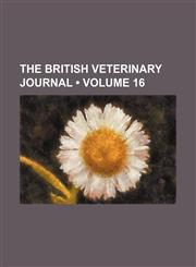 British Veterinary Journal Volume 16,1235672611,9781235672613