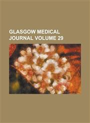 Glasgow Medical Journal Volume 29,1150848073,9781150848070