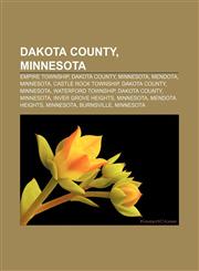 Dakota County, Minnesota Empire Township, Dakota County, Minnesota, Mendota, Minnesota, Castle Rock Township, Dakota County, Minnesota,1156831253,9781156831250