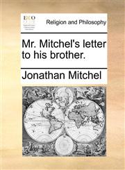 Mr. Mitchel's letter to his brother.,1140802267,9781140802266