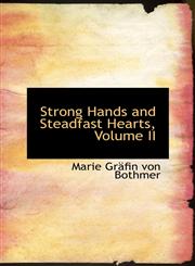 Strong Hands and Steadfast Hearts, Volume II,1116402718,9781116402711